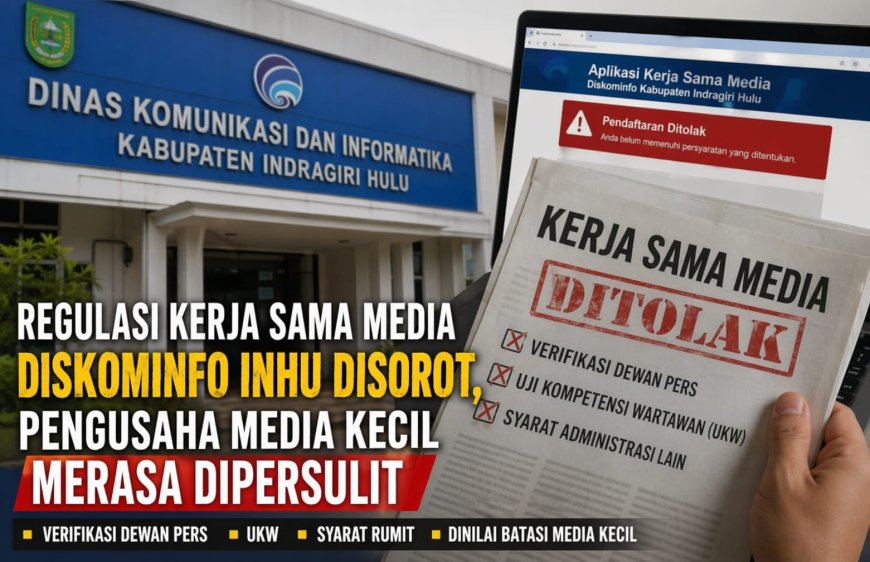 Regulasi Kerja Sama Media Diskominfo Inhu Disorot, Pengusaha Media Kecil Merasa Dipersulit